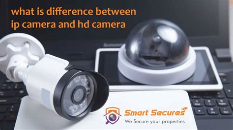 Comparison between IP Camera and HD.